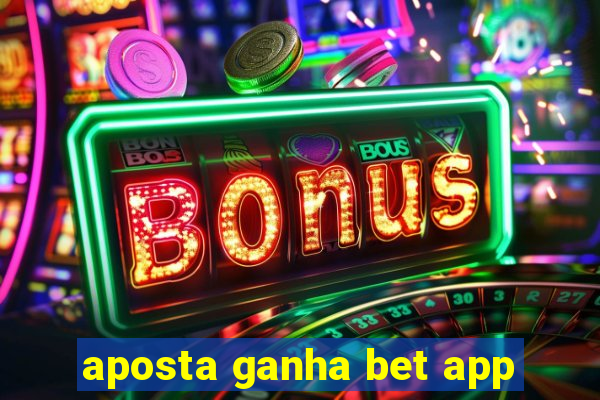 aposta ganha bet app